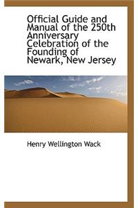Official Guide and Manual of the 250th Anniversary Celebration of the Founding of Newark, New Jersey