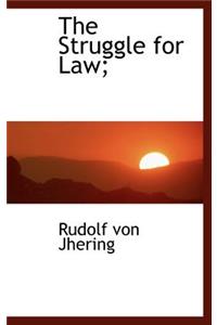 The Struggle for Law;
