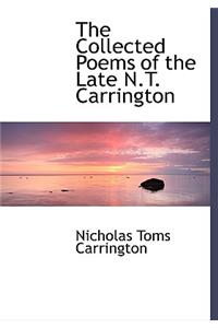 The Collected Poems of the Late N.T. Carrington