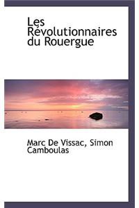 Les R Volutionnaires Du Rouergue
