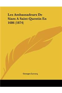 Les Ambassadeurs De Siam A Saint-Quentin En 1686 (1874)