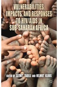 Vulnerabilities, Impacts, and Responses to Hiv/AIDS in Sub-Saharan Africa