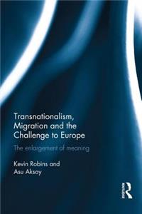 Transnationalism, Migration and the Challenge to Europe