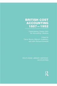 British Cost Accounting 1887-1952 (RLE Accounting)