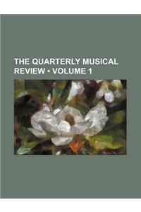 The Quarterly Musical Review (Volume 1)
