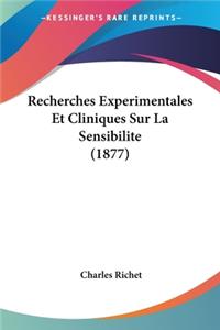 Recherches Experimentales Et Cliniques Sur La Sensibilite (1877)