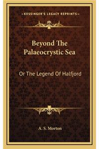 Beyond the Palaeocrystic Sea