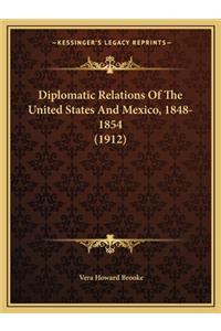 Diplomatic Relations Of The United States And Mexico, 1848-1854 (1912)