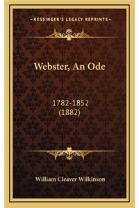 Webster, an Ode