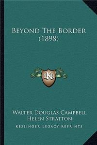 Beyond the Border (1898)