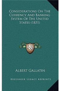 Considerations on the Currency and Banking System of the United States (1831)