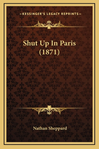 Shut Up in Paris (1871)