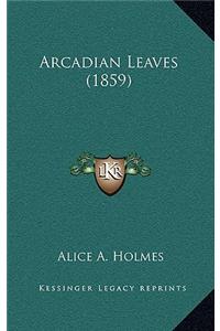 Arcadian Leaves (1859)