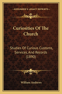 Curiosities Of The Church