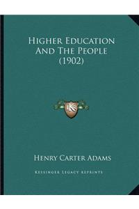 Higher Education And The People (1902)