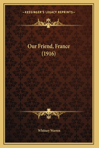 Our Friend, France (1916)