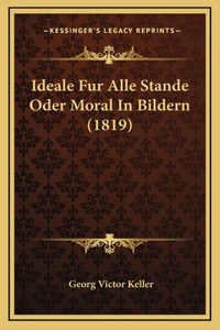 Ideale Fur Alle Stande Oder Moral In Bildern (1819)