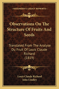 Observations On The Structure Of Fruits And Seeds