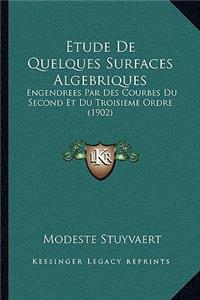Etude De Quelques Surfaces Algebriques