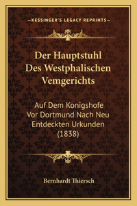 Der Hauptstuhl Des Westphalischen Vemgerichts