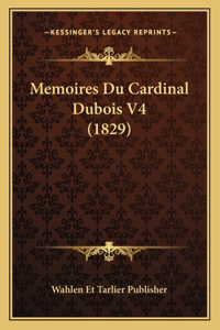 Memoires Du Cardinal Dubois V4 (1829)