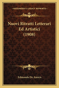 Nuovi Ritratti Letterari Ed Artistici (1908)
