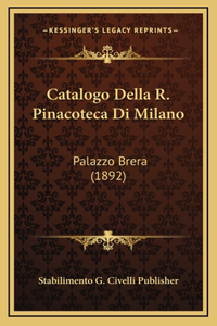 Catalogo Della R. Pinacoteca Di Milano