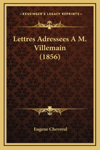 Lettres Adressees A M. Villemain (1856)