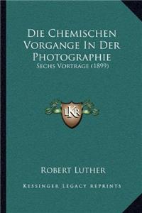 Chemischen Vorgange In Der Photographie