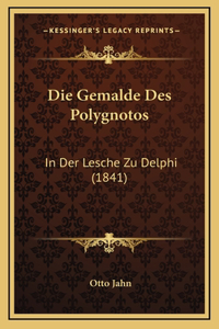 Die Gemalde Des Polygnotos