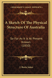 A Sketch Of The Physical Structure Of Australia