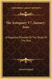 The Antiquary V7, January-June