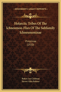 Holarctic Tribes Of The Ichneumon-Flies Of The Subfamily Ichneumoninae