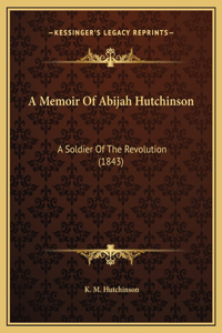 Memoir Of Abijah Hutchinson