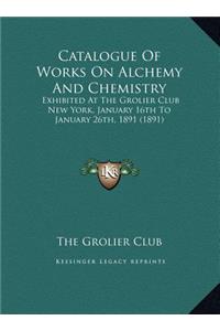 Catalogue Of Works On Alchemy And Chemistry