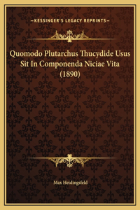 Quomodo Plutarchus Thucydide Usus Sit In Componenda Niciae Vita (1890)