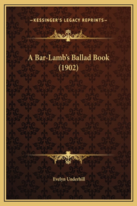 Bar-Lamb's Ballad Book (1902)