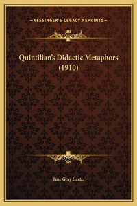 Quintilian's Didactic Metaphors (1910)