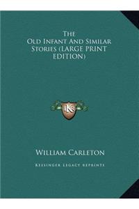 The Old Infant And Similar Stories (LARGE PRINT EDITION)
