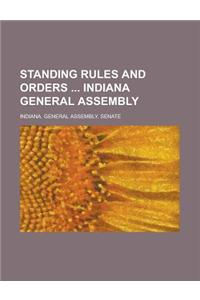 Standing Rules and Orders Indiana General Assembly