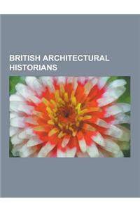 British Architectural Historians: English Architectural Historians, John Harris, Nikolaus Pevsner, Dan Cruickshank, Giles Worsley, Marcus Binney, K. A