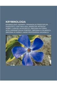 Kryminologia: Kryminolodzy, Masakry, Organizacje Przest Pcze, Przest Pcy, Wiktymologia, Niemieckie Represje Wobec Ludno CI Bydgoszcz