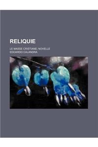 Reliquie; Le Masse Cristiane Novelle