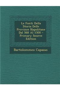 Fonti Della Storia Delle Province Napolitane Dal 568 Al 1500