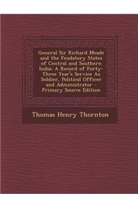 General Sir Richard Meade and the Feudatory States of Central and Southern India