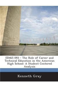 Ed465 093 - The Role of Career and Technical Education in the American High School