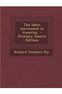 The Labor Movement in America