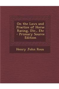 On the Laws and Practice of Horse Racing, Etc., Etc