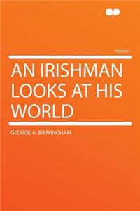 An Irishman Looks at His World