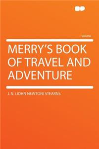 Merry's Book of Travel and Adventure